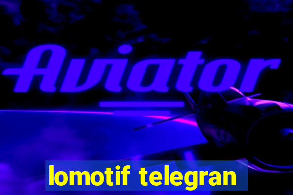 lomotif telegran